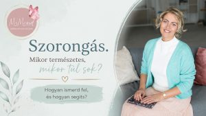 MiMind Videó - Szorongás